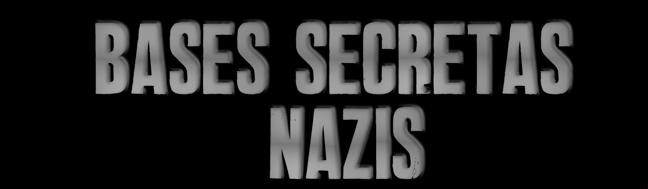 Bases Secretas Nazis