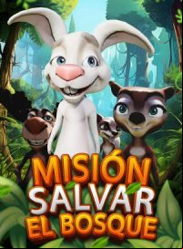 pelicula Mision: Salvar el bosque