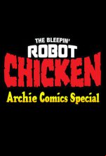 pelicula The Bleepin’ Robot Chicken Archie Comics Special